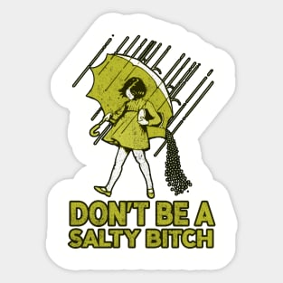 dont be a salty bitch retro Sticker